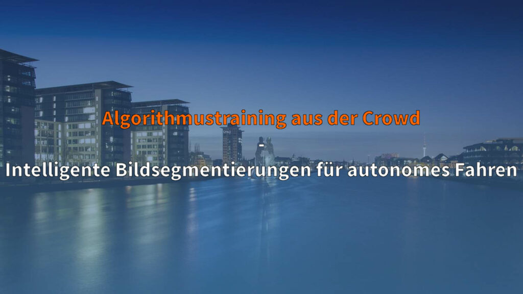 algorithmustraining-aus-der-crowd-intelligente-bildsegmentierungen-fuer-autonomes-fahren